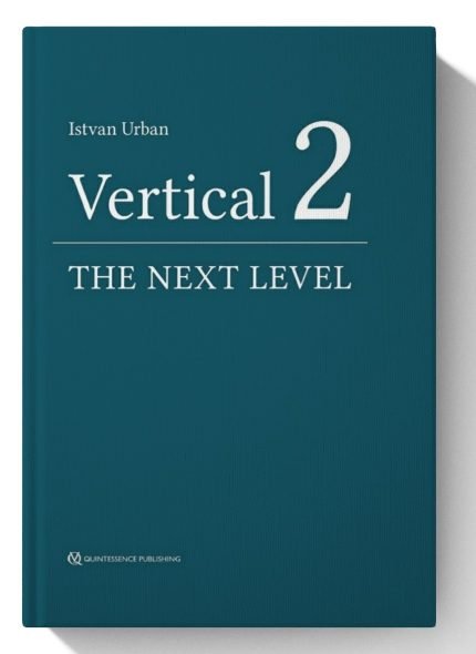 Vertical 2: The Next Level of Hard and Soft Tissue Augmentation 1st Edition