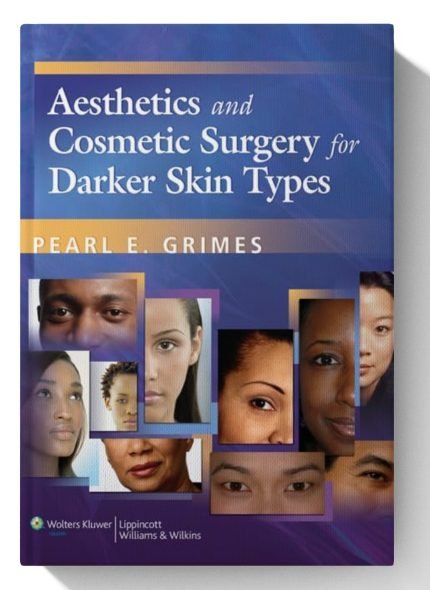 Aesthetics and Cosmetic Surgery for Darker Skin Types