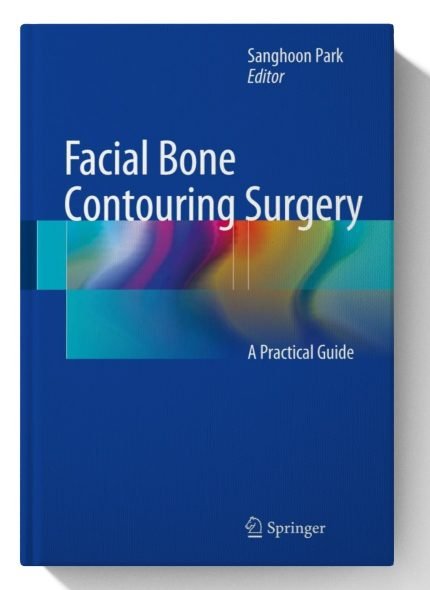 Facial Bone Contouring Surgery: A Practical Guide