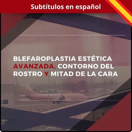 Blefaroplastia estética avanzada contorno del rostro mitad de la cara
