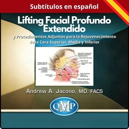 Lifting Facial Profundo Extendido y Procedimientos Adjuntos para la Rejuvenecimiento de la Cara Superior, Media y Inferior