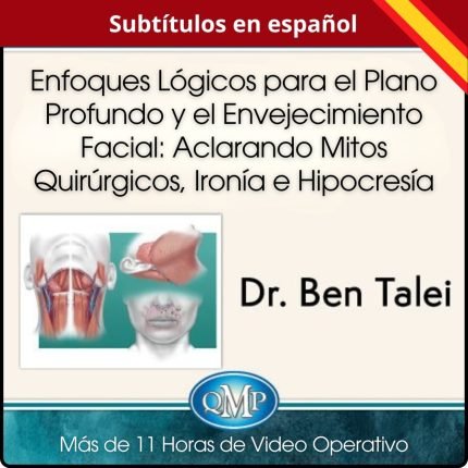 Enfoques Lógicos para el Plano Profundo y el Envejecimiento Facial: Aclarando Mitos Quirúrgicos, Ironía e Hipocresía