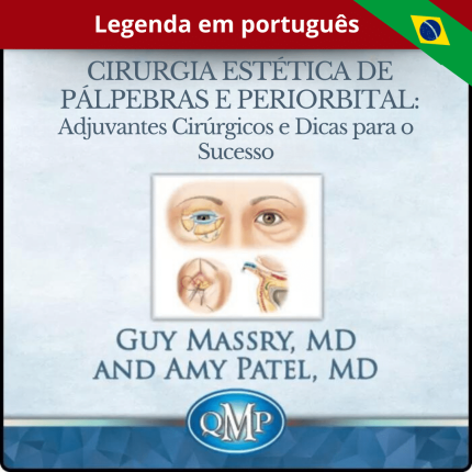 Cirurgia Estética das Pálpebras e da Região Periorbital: Adjuntos Cirúrgicos e Dicas para o Sucesso