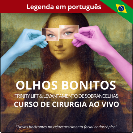 Curso Cirúrgico ao Vivo: Bella Eyes Trinity Lift & Brow Lift 2021